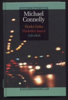 Connelly, Michael - Horká linka / Poslední šance / Advokát
