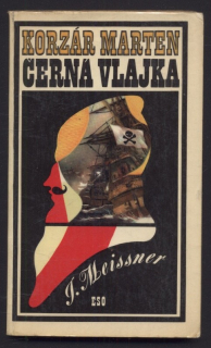Meissner, J. - Korzár Marten: Černá vlajka; Červené kříže; Zelená brána (3 svazky)