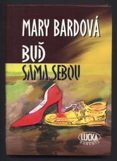 Bardová, Mary - Buď sama sebou