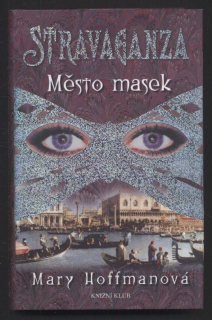 Hoffmanová, Mary - Stravaganza - Město masek