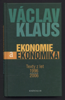Klaus, Václav - Ekonomie a ekonomika - texty z let 1996-2006
