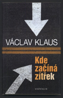 Klaus, Václav - Kde začíná zítřek