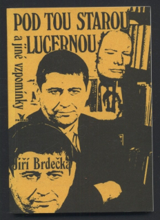 Brdečka, Jiří - Pod tou starou lucernou a jiné vzpomínky