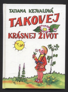 Kejvalová, Tatiana - Takovej krásnej život