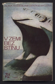 Centkiewiczovi, Alina a Czeslaw - V zemi bez stínu