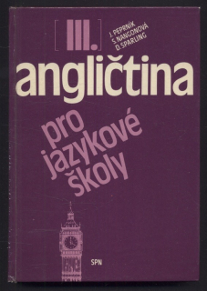 Peprník, J.; Nangonová, S.; Sparling, D. - Angličtina pro jazykové školy III.