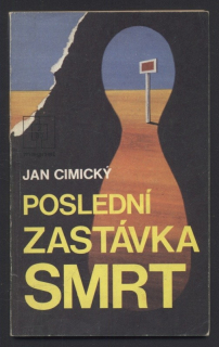 Cimický, Jan - Poslední zastávka smrt