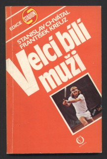 Kreuz, František; Chvátal, Stanislav - Velcí bílí muži