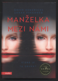 Hendricks, Greer; Pekkanen, Sarah - Manželka mezi námi