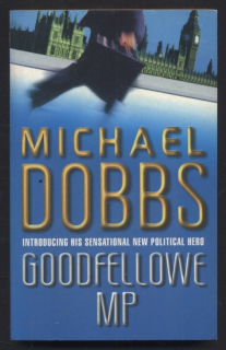 Dobbs, Michael - Goodfellowe MP (v angličtině)