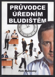 Hulinský, Petr - Průvodce úředním bludištěm