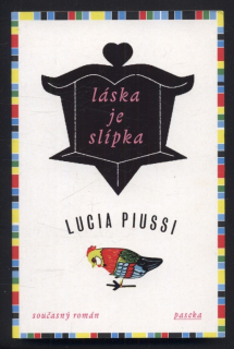 Piussi, Lucia - Láska je slípka