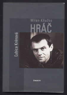Krénová, Ľubica - Milan Kňažko - Hráč