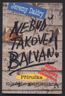 Daldry, Jeremy - Nebuď takovej balvan!