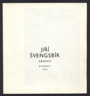 Jiří Švengsbír - Grafika - Budapest 1975 (katalog k výstavě)