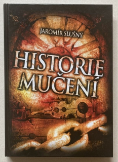 Slušný, Jaromír - Historie mučení