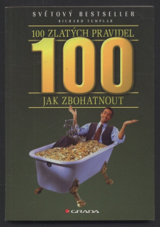 Templar, Richard - 100 zlatých pravidel jak zbohatnout