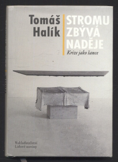 Halík, Tomáš - Stromu zbývá naděje - krize jako šance