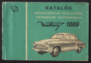 Zíka, Jozef a kol. - Katalóg náhradných súčiastok osobného automobilu Wartburg 1000