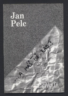 Pelc, Jan - ...A máš mě rád?