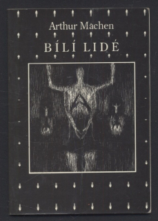 Machen, Arthur - Bílí lidé