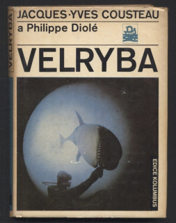 Cousteau, Jacques Yves; Diolé, Philippe - Velryba