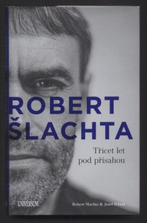 Šlachta, Robert; Klíma, Josef - Třicet let pod přísahou