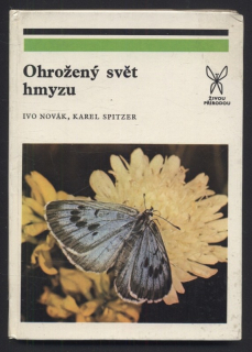 Novák, Ivo; Spitzer, Karel - Ohrožený svět hmyzu