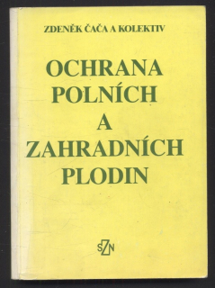 Čača, Zdeněk - Ochrana polních a zahradních plodin