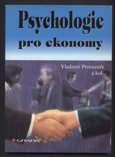 Provazník, Vladimír a kol. - Psychologie pro ekonomy