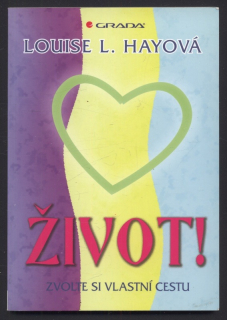 Hayová, Louise L. - Život! Zvolte si vlastní cestu