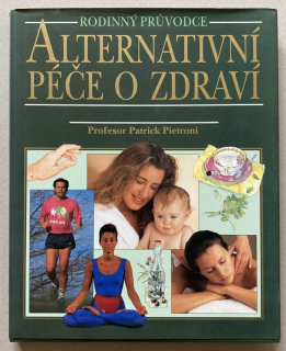 Pietroni, Patrick - Alternativní péče o zdraví