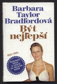Bradford, Barbara Taylor - Být nejlepší