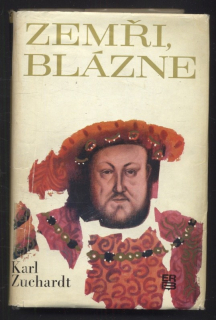 Zuchardt, Karl - Zemři, blázne