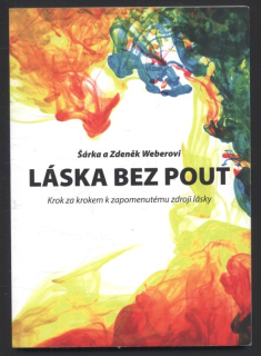Weberová, Šárka; Weber, Zdeněk - Láska bez pout