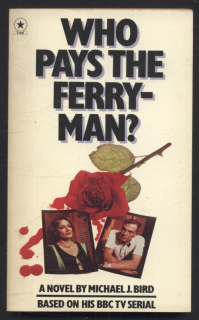 Bird, Michael J. - Who Pays The Ferry-Man? (v angličtině)