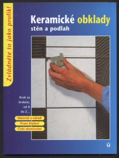 Kolektiv autorů - Keramické obklady stěn a podlah