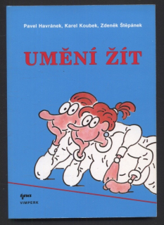 Havránek, Pavel; Koubek, Karel; Štěpánek, Zdeněk - Umění žít
