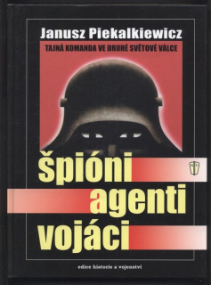 Piekalkiewicz, Janusz - Špióni, agenti, vojáci