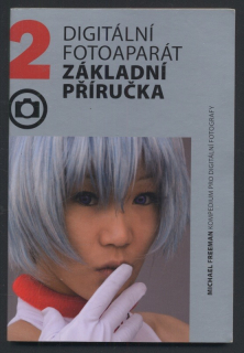 Freeman, Michael - Digitální fotoaparát - Základní příručka