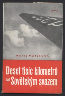 Majerová, Marie - Deset tisíc kilometrů nad Sovětským svazem