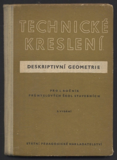 Menšík, Miroslav; Pospíšil, Antonín - Technické kreslení - Deskriptivní geometrie pro I. ročník průmyslových škol stavebních