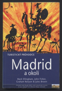 Ellingham, Mark; Fisher, John; Kenyon, Graham; Brown, Jules - Turistický průvodce: Madrid a okolí