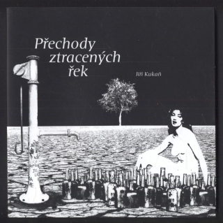 Kukaň, Jiří - Přechody ztracených řek
