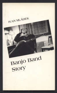 Mládek, Ivan - Banjo Band story