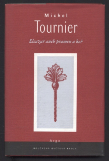 Tournier, Michel - Eleazar aneb pramen a keř