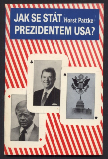Horst, Pattke - Jak se stát prezidentem USA