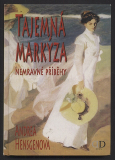 Hensgenová, Andrea - Tajemná Markýza - nemravné příběhy