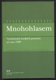 Hašková, Hana; Křížková, Alena; Linková, Marcela (eds.) - Mnohohlasem - Vyjednávání ženských prostorů po roce 1989