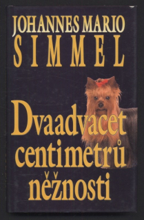 Simmel, Johannes Mario - Dvaadvacet centimetrů něžnosti